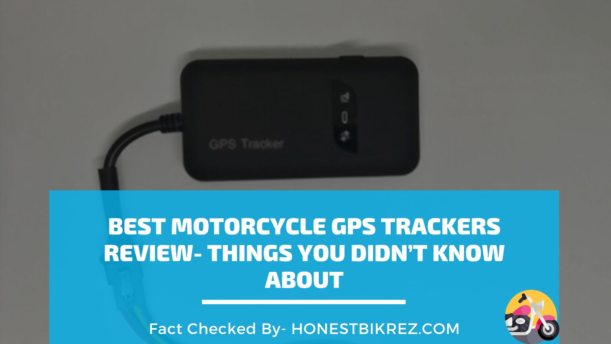 Best Motorcycle GPS Trackers Review- Things You Didnt Know About